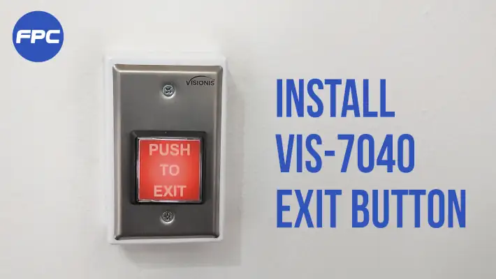 VIS-7040 Push To Exit Button Installation